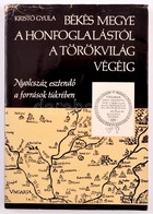 Kristó Gyula: Békés Megye A Honfoglalástól A Törökvilág Végéig. Nyolcszáz Esztendő A Források Tükrében. Békéscsaba, 1981 - Zonder Classificatie