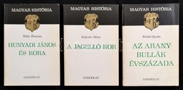 Magyar História 3 Kötet: 
Kristó Gyula: Kristó Gyula: Az Aranybullák évszázada. (2. Kiadás.)
Kulcsár Péter: A Jagelló-ko - Ohne Zuordnung