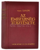 H. W. Van Loon: Az Emberiség Története. Fordította: Fülöp Zsigmond. Bp., 1927., Dante, 472+8 P. Negyedik Kiadás. Kiadói  - Unclassified