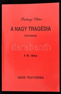 Padányi Viktor: A Nagy Tragédia. (Szintézis.)  I-II. Rész. (Egyben.) I. Rész: Így Kezdődött... II. Rész: Íme A Folytatás - Non Classés