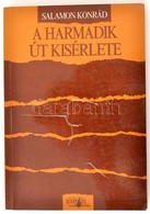 Salamon Konrád: A Harmadik út Kísérlete. Bp., 1989, Eötvös. DEDIKÁLT! Kiadói Papírkötés, Jó állapotban. - Non Classificati