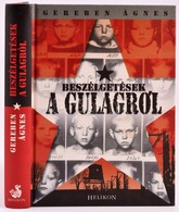 Gereben Ágnes: Beszélgetések A Gulagról. Bp.,2008,Helikon. Kiadói Kartonált Papírkötésben, Jó állapotban. - Zonder Classificatie