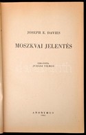 Joseph E. Davies: Moszkvai Jelentés. Ford. Juhász Vilmos. Bp.,1945, Anonymus, 495 P. Átkötött Egészvászon-kötés, Fakó Ge - Zonder Classificatie