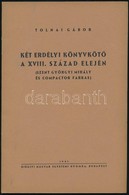 Tolnai Gábor: Két Erdélyi Könyvkötő A XVIII. Század Elején. (Szent Györgyi Mihály és Compactor Farkas.) Bp., 1941, Kir.  - Unclassified