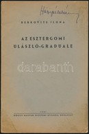 2 Történelmi Munka: Berkovits Ilona: Az Esztergomi Ulászló Graduale (bejegyzésekkel). + Berkovits Ilona: A Budapesti Egy - Zonder Classificatie