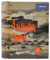 Kulis: A Második Front. Bp., 1962, Zrínyi Kiadó. Kiadói Félvászon Kötés, Papír Védőborítóval, Térképmellékletekkel, Jó á - Unclassified