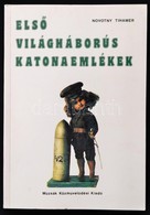 Novotny Tihamér: Első Világháborús Katonaemlékek Antropológiai és Művészetszociológiai Vizsgálata. Bp., 1987, Múzsák. Ki - Sin Clasificación