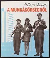 Vadász Ferenc Szerk: Pillanatképek A Munkásőrségről. Bp., 1962. - Sin Clasificación