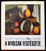 Passuth Krisztina: A Nyolcak Festészete. Bp.,1972, Corvina. Második Kiadás. Kiadói Egészvászon-kötés, Kiadói Kissé Szaka - Unclassified