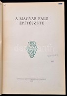 Károlyi Antal Et Alii (szerk.): A Magyar Falu építészete. Bp., 1955, Műszaki Könyvkiadó. Fekete-fehér Fotókkal Illusztrá - Unclassified