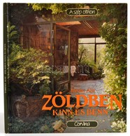 Torday Aliz: Zöldben Kinn és Benn. A Szép Otthon. Bp.,1991, Corvina. Kiadói Kartonált Papírkötés. - Ohne Zuordnung