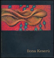 Keserü Ilona Kiállítási Katalógus. Roma, 2002, Accademia D'Ungheria. Olasz és Magyar Nyelven. Kiadói Papírkötésben. - Sin Clasificación