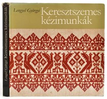 Lengyel Györgyi: Keresztszemes Kézimunkák. Bp., 1981, Magyar Nők Országos Tanácsa - Kossuth Könyvkiadó. Kiadói Kartonált - Unclassified