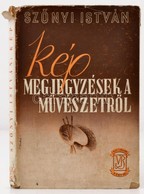 Szőnyi István: Kép Megjegyzések A Művészetről. 16 Képpel. Bp., én. Vajna és Bokor. Félvászon Kötésben, Papír Védőborítóv - Zonder Classificatie