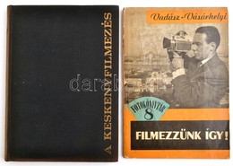 2 Db Filmes Könyv: Vadász-Vásárhelyi: Filmezzünk így! (Bp., 1964); Vásárhelyi: A Keskenyfilmezés (Bp., 1965). Papír-, Il - Non Classés