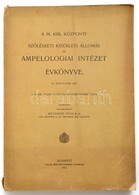 1911 A M. Kir. Központi Szőlészeti Kísérleti Állomás és Ampelologiai Intézet évkönyve. IV. évf. 1910. Szerk.: Csikmádéfa - Non Classificati