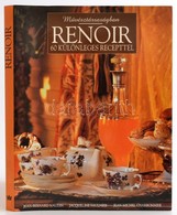 Jean-Bernard Naudin-Jacqueline Sauliner-Jean-Michel Charbonnier: Renoir. 60 Különleges Recepttel. Művésztársaságban. For - Unclassified