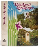 Házikerti Kézikönyv. Szerk.: Lelkes Lajos. Bp.,1985, Mezőgazdasági. Kiadói Kartonált Papírkötés. - Unclassified