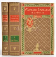 A Vadászati Ismeretek Kézikönyve I-II. Kötet. I. Kötet: Bölcsházai Bélaházy Jenő: Fegyvertan. Fogó-készülékek, Csalétkek - Sin Clasificación