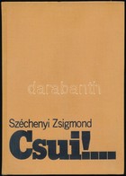 Széchényi Zsigmond: Csui! ... Afrikai Vadásznapló 1928. Október - 1929. április. Bp., 1982, Szépirodalmi.  Kiadói Egészv - Sin Clasificación