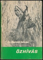 Dr. Bertóti István: Őzhívás. Bp., 1976, Mezőgazdasági Kiadó. Kiadói Papírkötés, Jó állapotban. - Unclassified