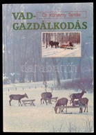 Dr. Kőhalmy Tamás: Vadgazdálkodás. Bp., 1990, Mezőgazdasági. Kiadói Papírkötés, Jó állapotban. - Sin Clasificación