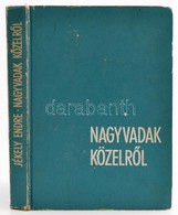 Jékely Endre: Nagyvadak-közelről. Vál., Ford. és A Bevezetőt írta: - -. A Rajzokat Teleky-Vámossy Árpád és Z. Szabó Jáno - Zonder Classificatie