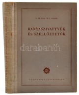 V. Sz. Pak-V. G. Gejer: Bányaszivattyúk és Szellőztetők. Fordította: Mihályfi Pál. Bp., 1952, Nehézipari. Kiadói Félvász - Unclassified