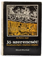 Dr. Faller Jenő: Jó Szerencsét!. Események, Képek A Bányászat Múltjából. Bp., 1975, Műszaki, 169 P. Kiadói Egészvászon K - Unclassified