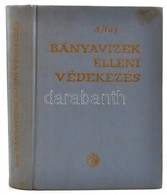 Bányavizek Elleni Védekezés. Szerk.: Ajtay Zoltán. Czottner Sándor Előszavával.  Bp., 1962, Műszaki. Kiadói Egészvászon- - Sin Clasificación