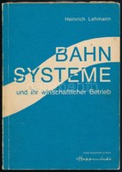 Dr. Heinrich Lehmann: Bahnsysteme Und Ihr Wirtschaftlicher Betrieb. Darmstadt, 1978, Tetzlaff. Német Nyelven. Kiadói Pap - Non Classificati