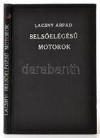 Falkusfalvi Lacsny Árpád: Belsőelégésű Motorok. Bp.,1933, Lacsny Árpád, (Franklin-ny.) Kiadói Egészvászon-kötés, Intézmé - Sin Clasificación