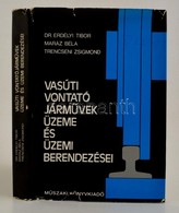 Dr. Erdélyi Tibor-Maráz Béla-Trencséni Zsigmond: Vasúti Vontatójárművek üzeme és üzemi Berendezései. Bp.,1979, Műszaki.  - Zonder Classificatie