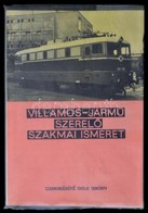 Bácskai Ferenc-Görbicz Sándor: Villamos-jármű Szerelő Szakmai Ismeret. Bp.,1973, Műszaki. Második Kiadás. Kiadói Papírkö - Non Classificati