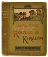 Mark Twain: Koldus és Királyfi. Elbeszélés. Fordította: Fái J. Béla. Bp., é.n., Révai. Második Kiadás. Kiadói Egészvászo - Non Classificati