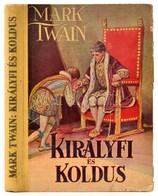 Márk Twain: Királyfi és Koldus. Bp.,1943,Magyary István. Kiadói Illusztrált Félvászon-kötés, Kopott, Sérült, Javított Bo - Zonder Classificatie