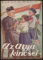 Blaskó Mária: Az Atya Kincsei. (P. Bíró Ferenc. S. J.) Márton Lajos Rajzaival. Bp.,1942, Korda Rt. Kiadói Papírkötésben. - Unclassified