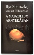 Ilja Zbarszkij: A Mauzóleum árnyékában Bp., 1999. Európa. - Sin Clasificación