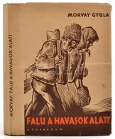 Morvay Gyula: Falu A Havasok Alatt. A Papírborító Illusztrációját Repcze János Készítette. Bp.,[1941],Athenaeum. Kiadói  - Non Classés