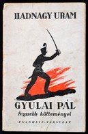 Gyulai Pál: Hadnagy Uram. Gyulai Pál Legszebb Költeményei. Magyar Könyvek. Bp.,[1941],Franklin, 60 P. Kiadói Papírkötés, - Unclassified