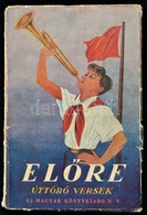 Előre! Szovjetköltők úttörő és Gyermekversei. Összeállították: Békés István, Gábor Andor, Lányi Sarolta. Bp., 1949, Új M - Zonder Classificatie