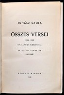 Juhász Gyula összes Versei. 1905-1929. Sík Sándor Előszavával. Sajtó Alá Rendezte Paku Imre. Szeged, 1940, Szukits. 1 T. - Non Classés