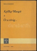 Rolla Margit: Kaffka Margit II. Út A Révig... Bp., 1983, MTAK. Kiadó Papírkötés, Jó állapotban. A Szerző által Dedikált. - Non Classés