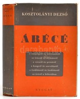 Kosztolányi Dezső: Ábécé. Sajtó Alá Rendezte és Bevezetőt írta Illyés Gyula. Kosztolányi Dezső Hátrahagyott Művei V. Köt - Unclassified