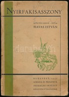 Havas István: Nyírfakisasszony. Bp.,1932, Singer és Wolfner Rt.,82+6 P. Kiadói Papírkötésben, Foltos Borítóval, A Gerinc - Non Classés