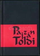 Czigány Lóránt: Pajzán Toldi. A Szexuális őserő Eposza. Bp.,1998,Kortárs. Kiadói Papírkötés. - Non Classés