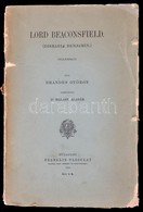 Brandes György: Lord Beaconsfield (Disraeli Benjamin). Bp., 1910, Franklin. Sérült Papírkötésben. - Zonder Classificatie