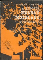 Simon Géza Gábor: A Szegedi Molnár Dixieland Története. Szeged, 1984, Bartók Béla Művelődési Központ. Kiadói Papírkötés, - Unclassified