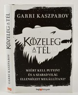 Gari Kaszparov-Mig Greengard: Közeleg A Tél. Miért Kell Megállítani Vlagyimir Putyint és A Szabad Világ Ellenségeit? For - Unclassified