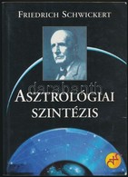 Friedrich Schwickert: Asztrológiai Szintézis. Bp.,1998, Sindbad. Kiadói Papírkötés. - Non Classés